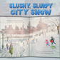 Slushy, Slurpy City Snow